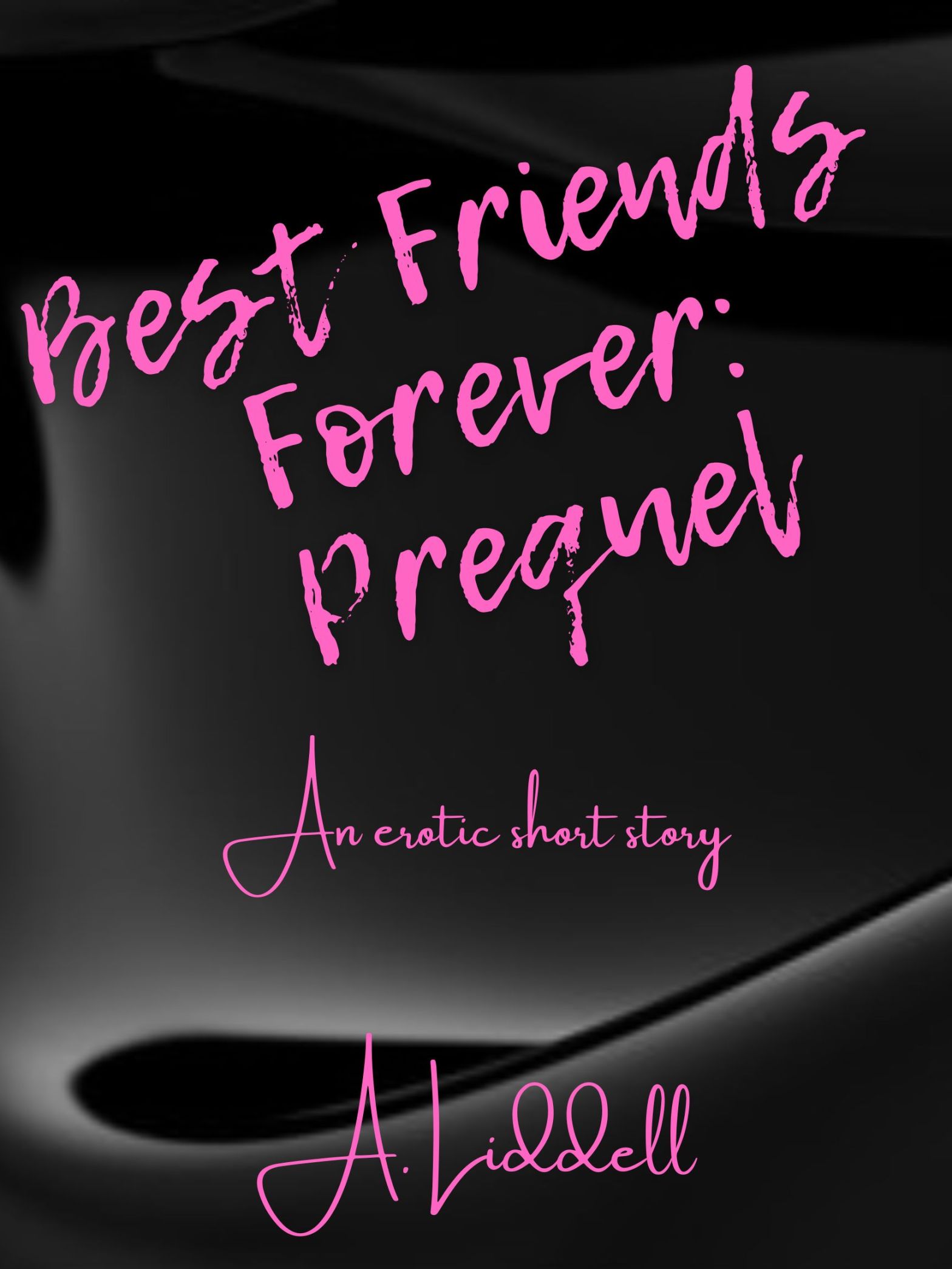 Best Friends Forever: Prequel- Ch. 9-11&nbsp;(Final)